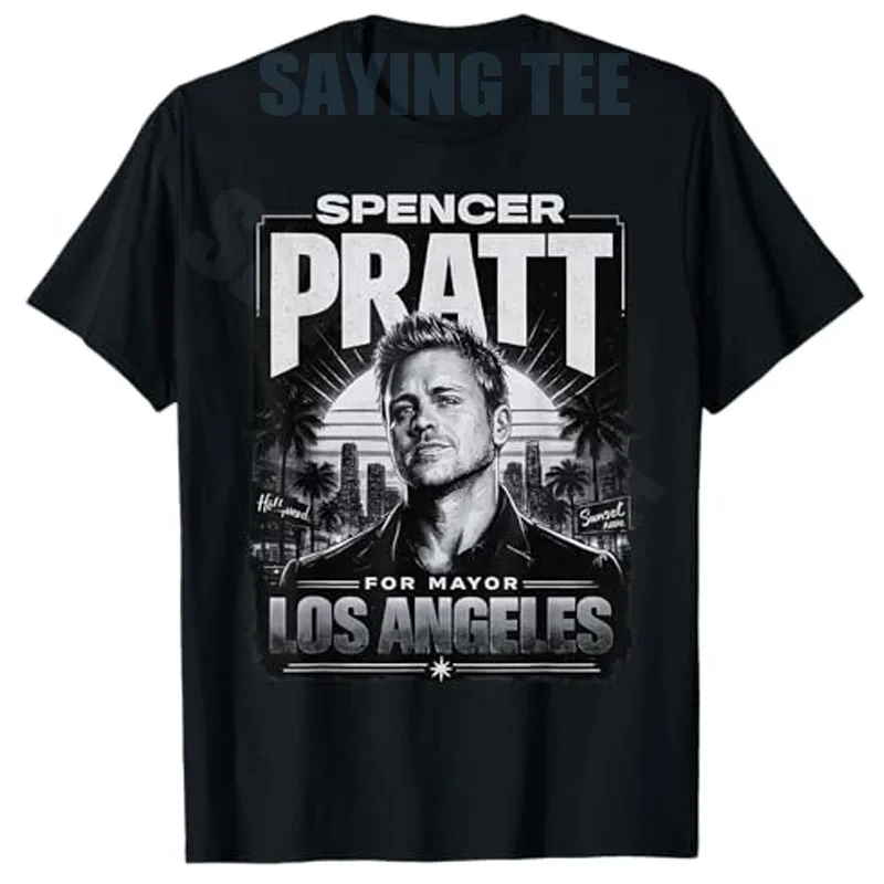 Spencer Pratt für LA Mayor California Humor Design T-Shirt Y2k Herrenmode Streetwear Kleidung Neuheit Geschenk Baumwolle Kurzarm