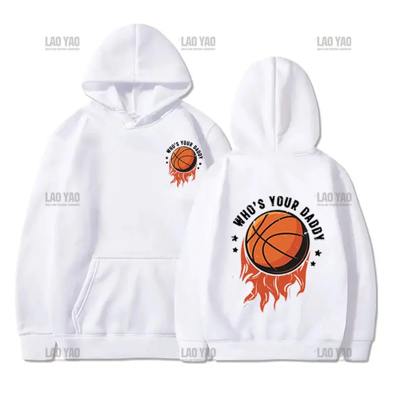 

2023 Who's Your Daddy Print Hooded Women Men Outdoor Basketball Fitness Comfortable Patterned Sweatshirt Fashion Ropa Hombre