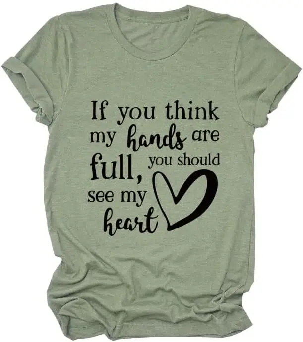 

If You Think My Hands are Full You Should See My Heart Shirt Womens Letter Print Graphic Tees Short Sleeve Tops