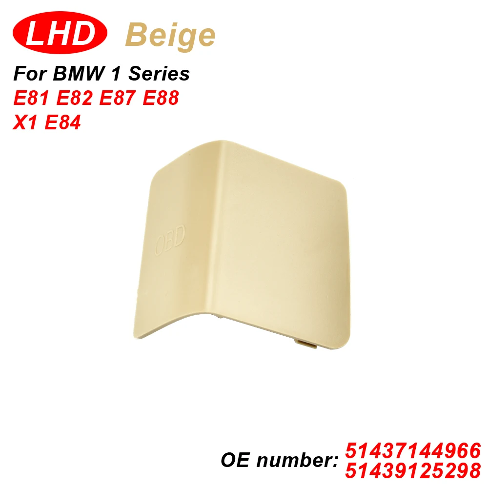 OBD Plug Cover Trim Cap LHD 51437144966 For BMW E81 E82 E87 E88 E84 X1 51439125298