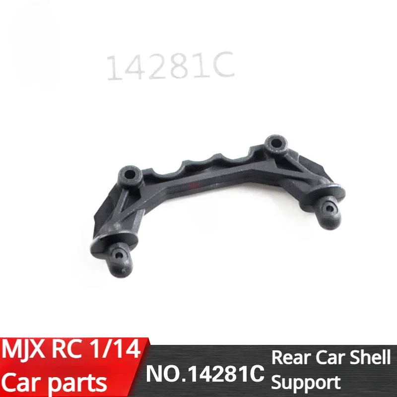 

MJX 14210 Original Parts 1/14 RC Car General Parts 14281C Rear Car Shell Support