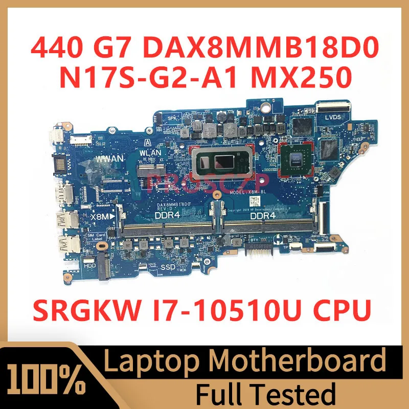 

DAX8MMB18D0 Mainboard For HP ProBook 440 G7 450 G7 Laptop Motherboard N17S-G2-A1 MX250 With SRGKW I7-10510U CPU 100%Working Well