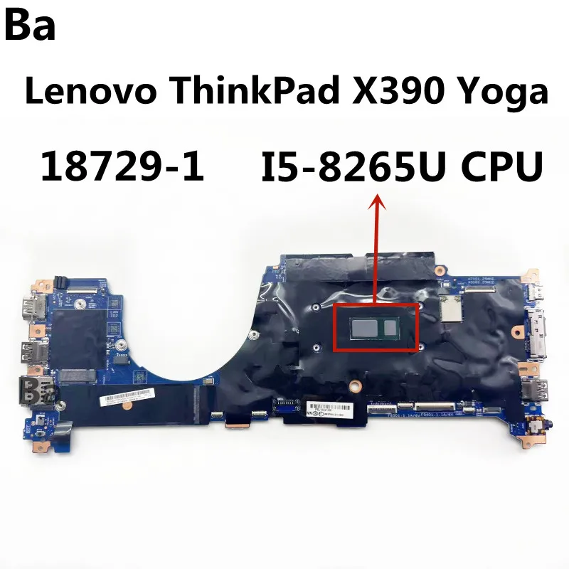 For Lenovo ThinkPad X390 Yoga laptop motherboard 18729-1 with I5-8265U CPU 8G RAM 100% Tested Fully Work for original motherboard for msi gt70 ms 17621 ms 1762 rev 1 1 fully tested