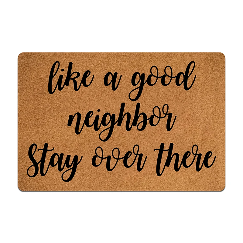 

Funny Non Slip Carpet Floor Mats Like A Good Neighbor Stay Over There Entrance Rug Kitchen Bedroom Door Mat Doormat Home Decor
