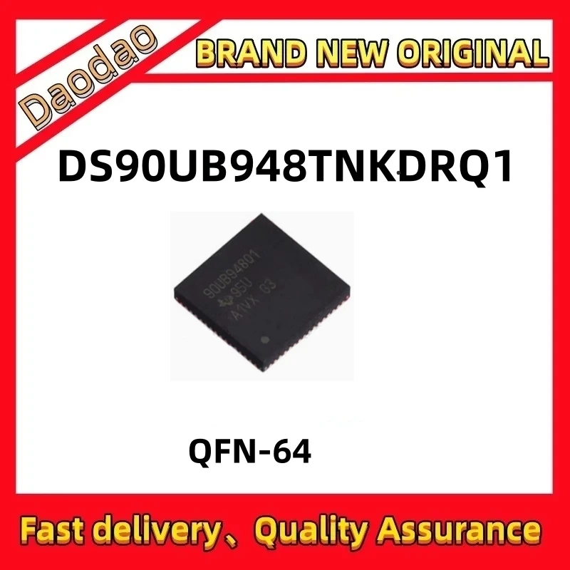

Quality Brand New DS90UB948TNKDRQ1 90UB948Q1 DS90UB948 DS90UB IC Chip QFN-64