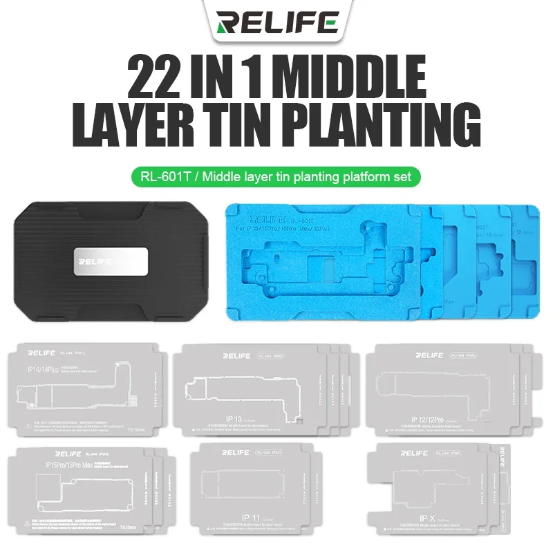 

RELIFE RL-601T 22 in 1 Middle Layer Tin Planting Platform Set for Iphone X-12/13/14/15 All Series BGA Reballing Tin Stencil Kit