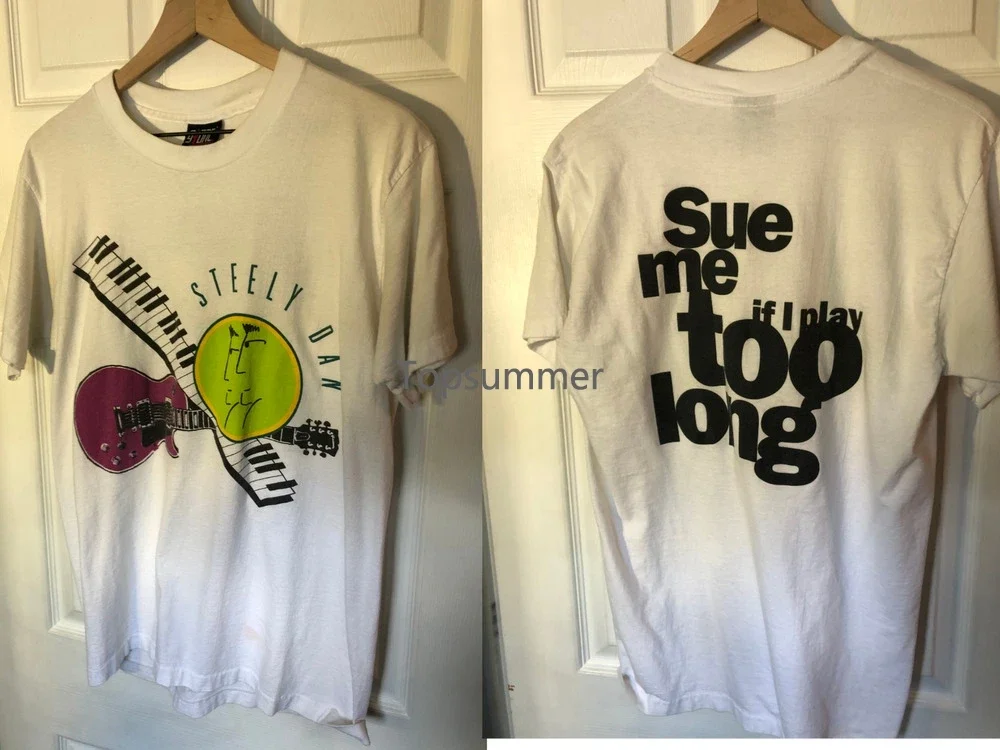 

Vtg Steely Dan Tee "Sue Me If I Play Too Long" White Short Sleeve T Shirt H10007