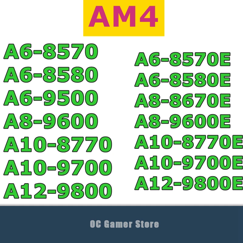 A6-8570 A6-8580 A6-9500 A8-9600 A10-8770 A10-9700 A12-9800 A6-8570E A6-8580E A8-8670E A8-9600E A10-8770E A10-9700E A
