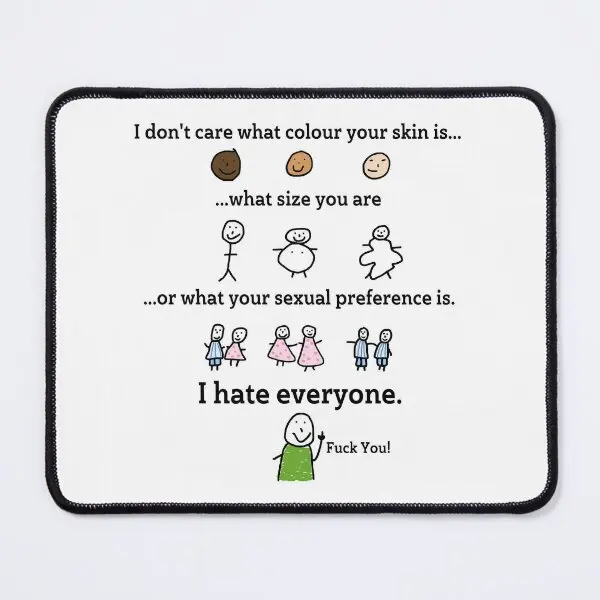 

I Do Not Care What Colour Your Skin Is I Mouse Pad Carpet Table Anime Desk PC Keyboard Computer Mat Gamer Play Mousepad