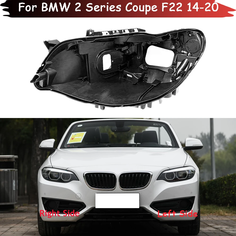 

Headlight Base For BMW 2 Series Coupe F22 2014-2020 Headlamp House Car Rear Base Front Auto Headlight Back House Head Lamp Shell