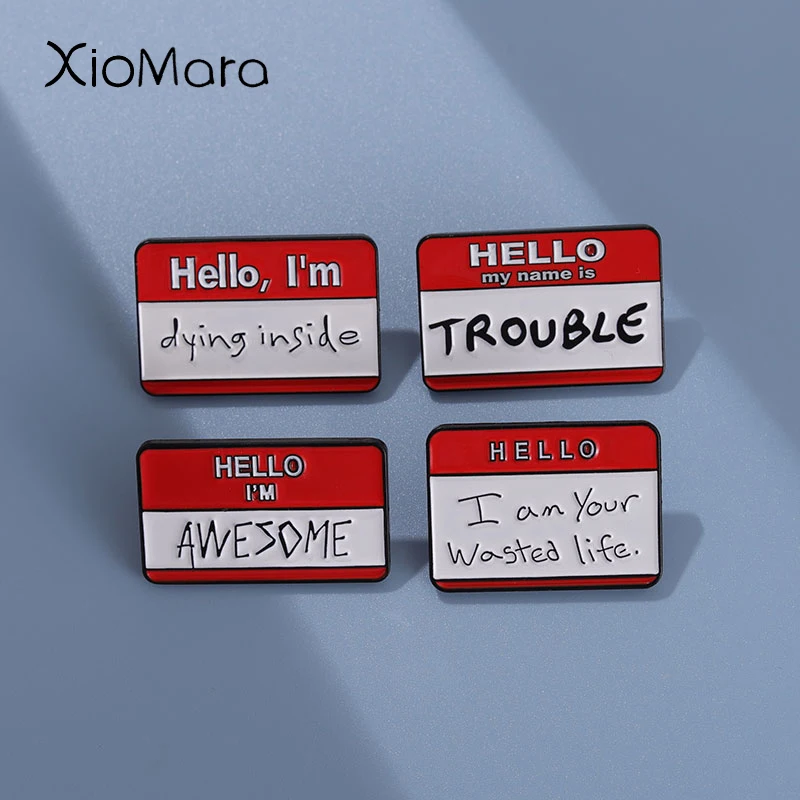 HALLO I'M AWESOME Emaille Pins Custom My Name Is Trouble Better Than You Brosche Anstecknadel Lustige Dialog Box Slogan Schmuck