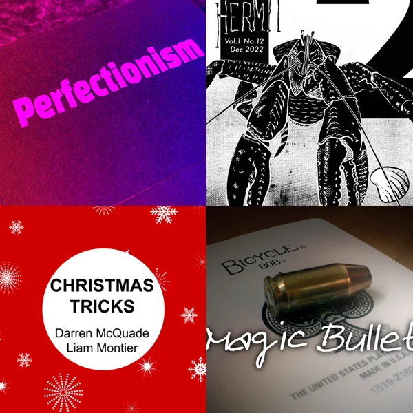 

2022 Perfectionism by AB，2022 The Hermit Vol 1 No 12，Christmas Tricks by Darren McQuade,The Magic Bullet by Carl Irwin Magic