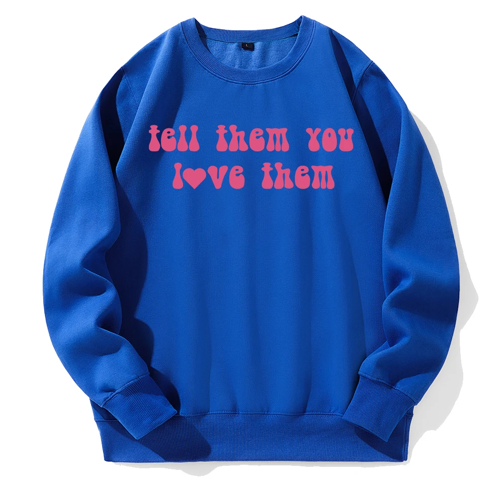 

Tell Them You Love Them Confession Phrase Hoodies For Men Loose Oversized Fleece Hooded Casual Sports Hoodie Street Fashion Top