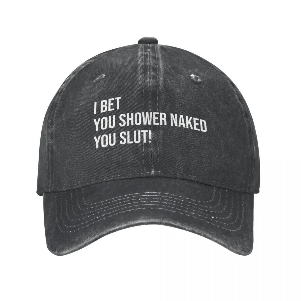 

I Bet You Shower Naked - Funny Prank Gift for RoommatesCap Cowboy Hat luxury brand hats for women Men's
