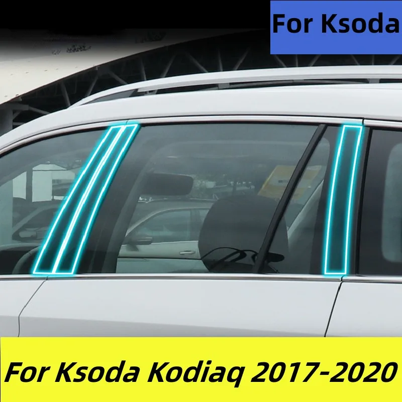 

TPU Film For Ksoda Kodiaq 2017-2020 Window Center Pillar Protective Film Anti-scratch Cover Car Protector Exterior Accessories