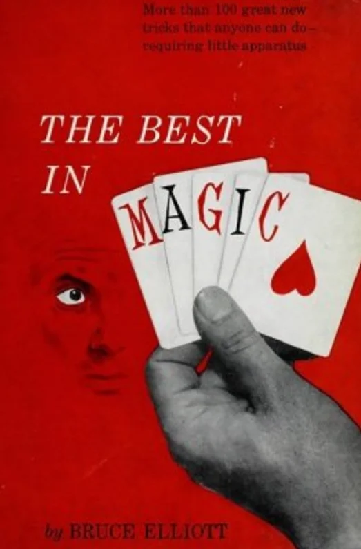 

The Best in Magic by Bruce Elliot -Magic tricks