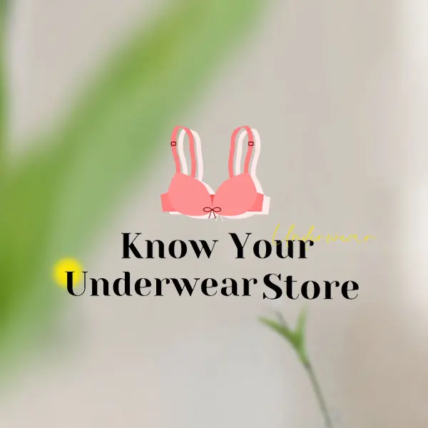 Know Your Underwear Store