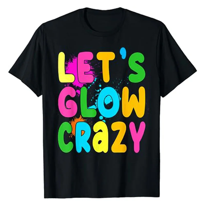 

Футболка женская блестящая с принтом «Let Glow Crazy», цветная рубашка с надписью «Team Tie Dye», модная блузка с коротким рукавом в стиле ретро, подарок