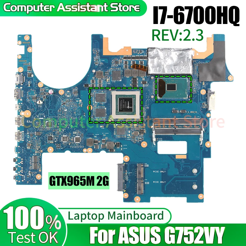 

For ASUS G752VY Laptop Mainboard REV.2.3 60NB09Y0 SR2FQ I7-6700HQ GTX965M GTX970M 100％test Notebook Motherboard