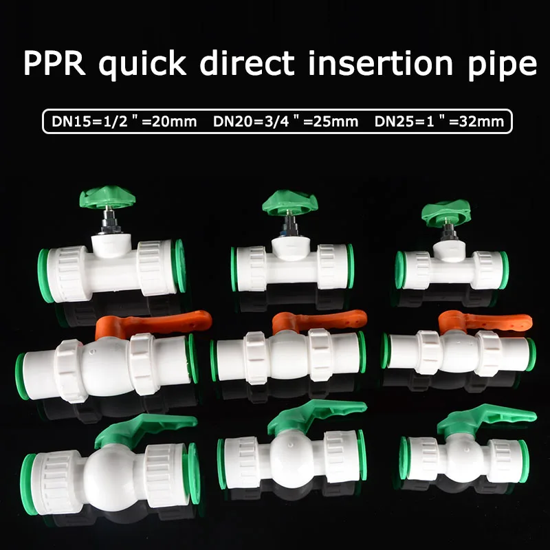 

Труба PPR 1/2 дюйма 3/4 дюйма 1 дюйм, быстроразъемный клапан с прямой вставкой, 20/25/32 мм, соединительный шаровой клапан, соединитель, переключатель, фитинг трубы