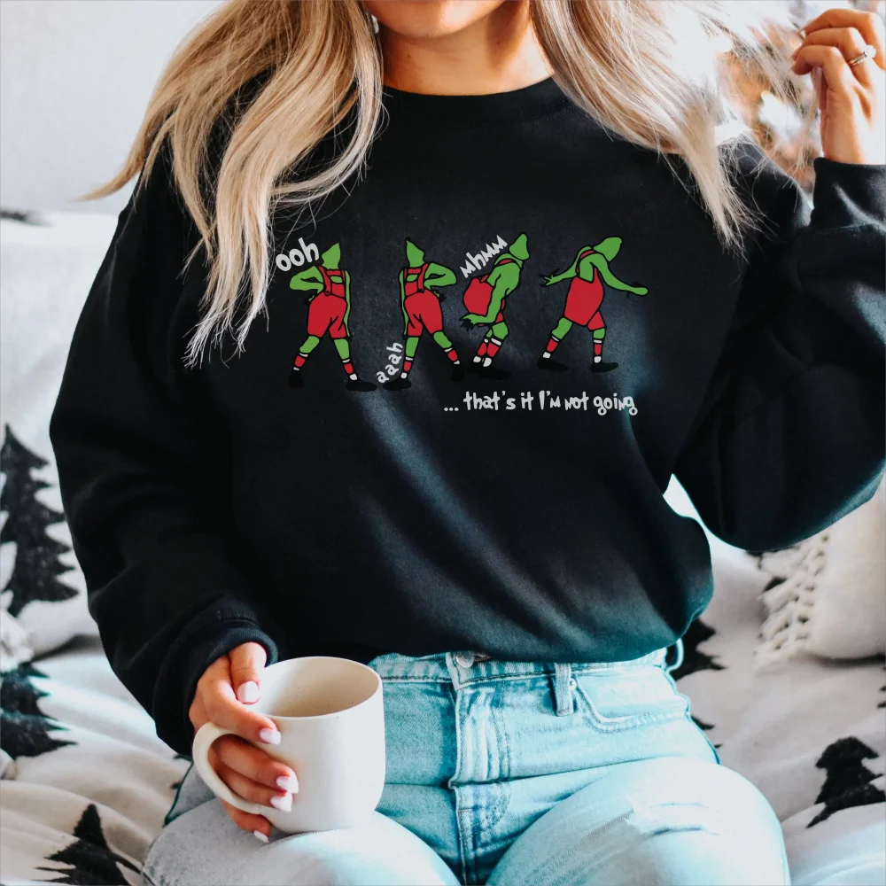 

That's It I'm Not Going Sweatshirt Christmas Movie Shirt Just A Girl Who Loves Grinch Christmas Y2K Top Winter Women Clothes