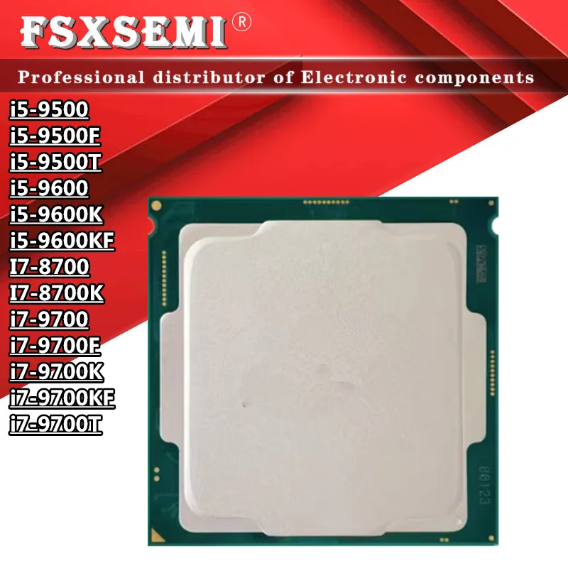 I5-9500 I5-9500F I5-9500T I5-9600 I5-9600K I5-9600Kf I7-8700 I7-8700K I7-9700 I7-9700F I7-9700K I7-9700Kf I7-9700T Cpu