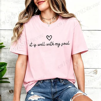 Women Clothing It Is Well with My Soul Print T Shirt Hipster T-Shirt Casual Tshirt O Neck Graphic T Shirts Short Sleeve Clothing