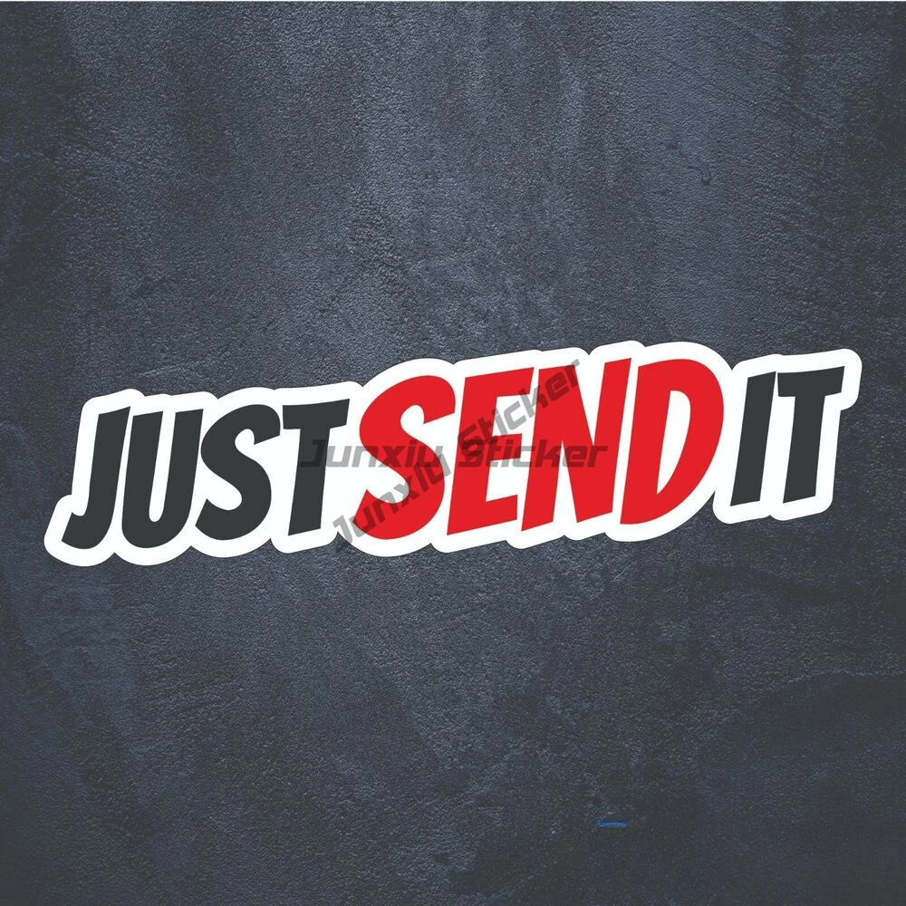 

JUST SEND IT Sticker 4x4 Vinyl Decal Funny JDM Car Window Tuning Car Door Protector Accsesories Interior Motorcycle Stickers
