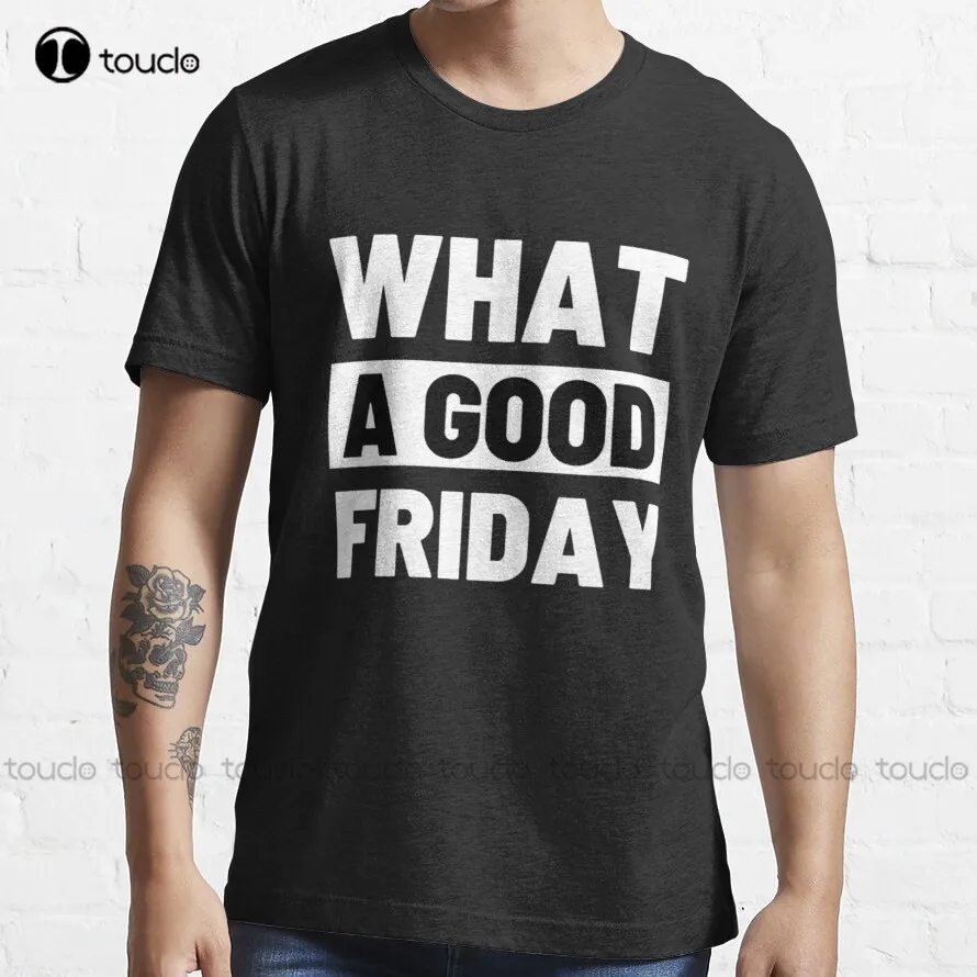What A Good Friday Black _ Amp _ White Font 2022 Trending Easter Palm Sunday T-Shirt Hawaiin Shirt Custom Aldult Teen Unisex Retro