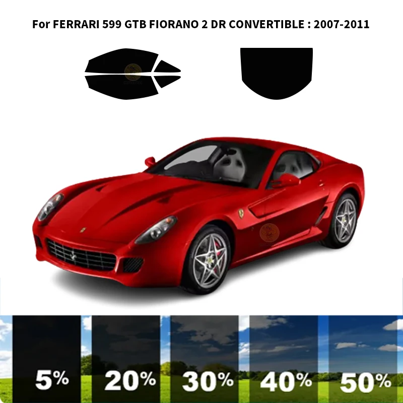 

Нанокерамическая Автомобильная УФ-пленка Precut для окон, автомобильная оконная пленка для FERRARI 599 GTB FIORANO 2 DR CONVERTIBLE 2007-2011