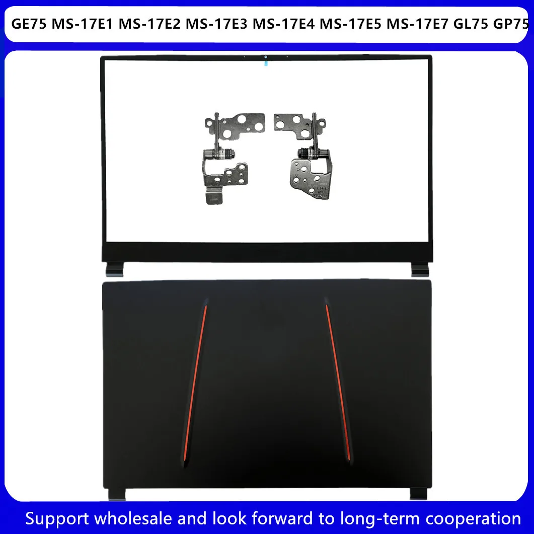 para Msi Ge75 Raider 8sg 8sf 8re 8rf Ms17e1 Ms-17e2 Ms-17e3 Ms-17e4 Ms-17e5 Ms-17e7 Gl75 Gp75 Lcd Back Cover Moldura Dobradiça Novo