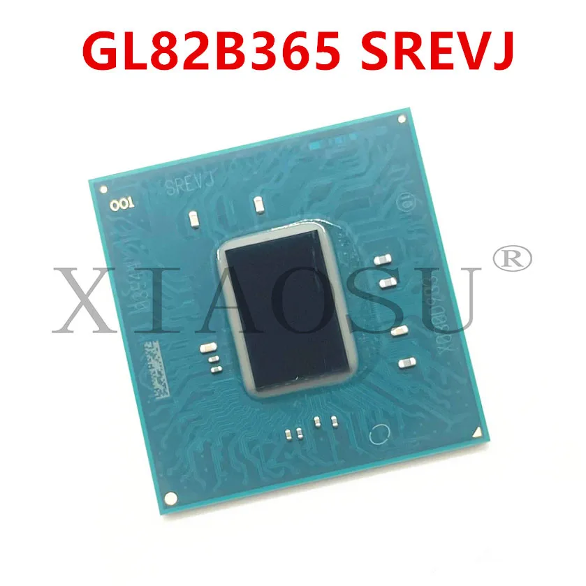 

100% New GL82B365 SREVJ CPU BGA Chipset