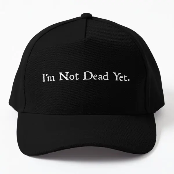 

Бейсболка I Am Not Dead пока, кепка, летняя Снэпбэк Кепка, весна Повседневная мужская черная брикет Czapka, брикет для мальчиков и женщин