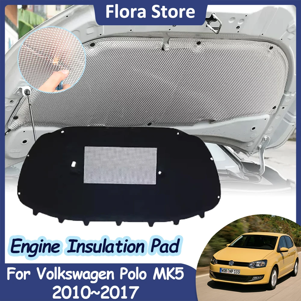 

For Volkswagen VW Polo MK5 6R 6C 2010~2017 Vento Ameo Vivo Car Engine Hood Sound Pad Heat Insulation Cotton Interior Accessories