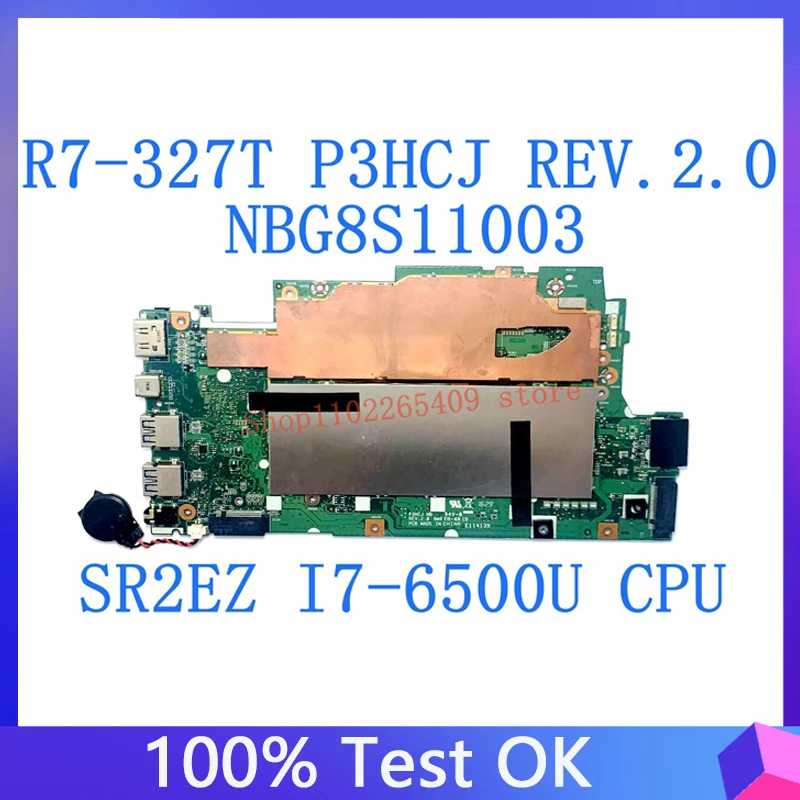 

P3HCJ REV.2.0 For Acer Aspire R7-372 R7-372T NBG8S11003 Laptop Motherboard With SR2EZ I7-6500U CPU 100% Full Tested Working Well