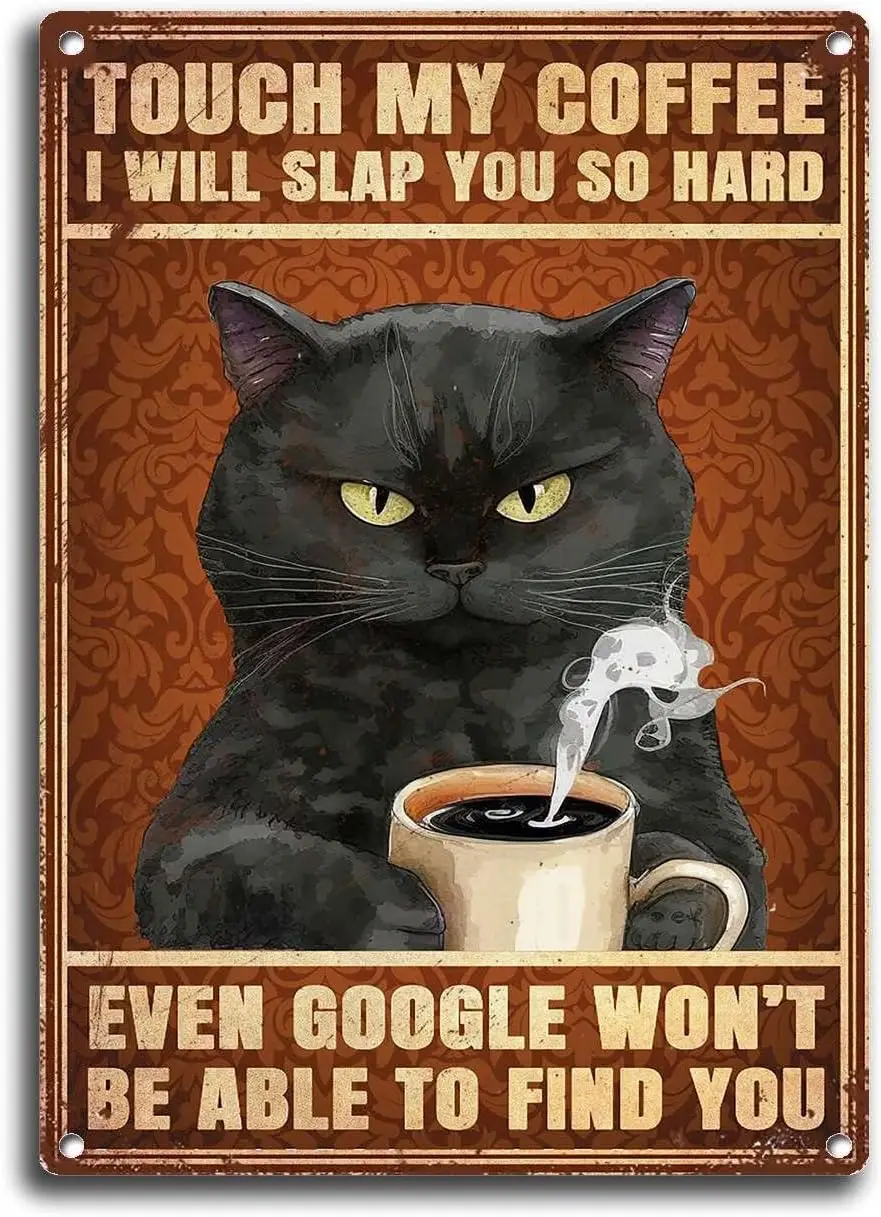 

Tin Sign Funny Metal Logo Love Cat Tin Logo Touch My Coffee Black Cat Art Home Gate Garden Bar Restaurant Cafe Office