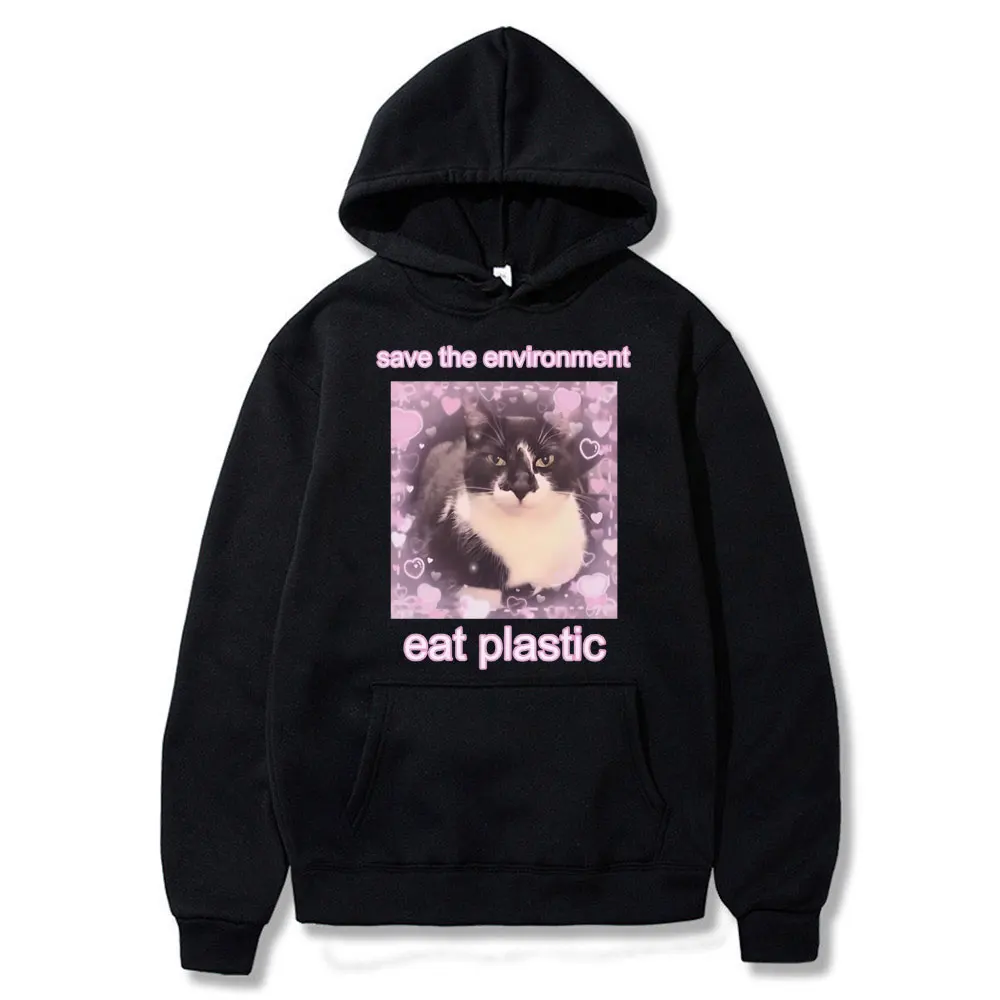 

Funny Save The Environment Eat Plastic Cat Meme Hoodie Men Women's Cat Lover Oversized Hoodies Unisex Fleece Cotton Sweatshirt