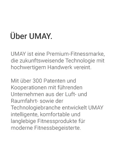 Text auf Deutsch, der UMAY, eine Premium-Fitnessmarke, beschreibt. Darin werden 300 Patente, Kooperationen mit der Luft- und Raumfahrtindustrie und der Technologiebranche sowie die Entwicklung intelligenter, komfortabler und langlebiger Fitnesslösungen erwähnt