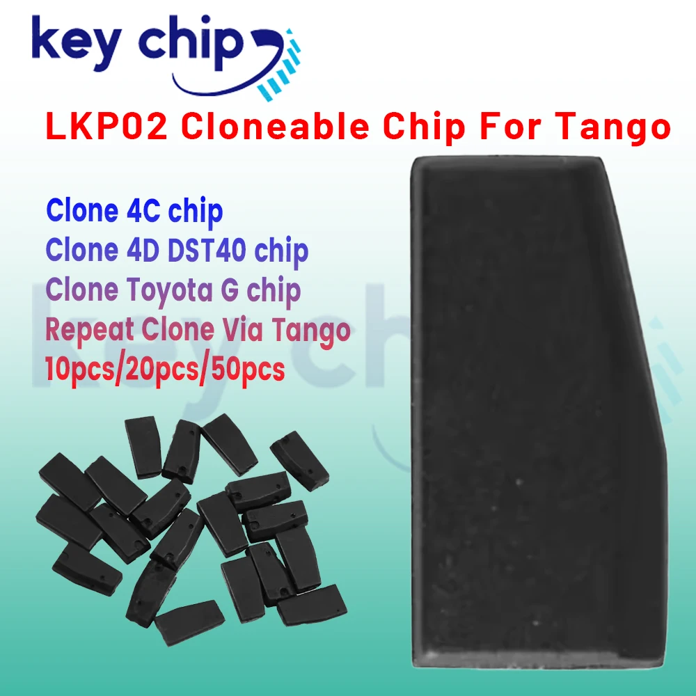 LKP02 Cloneable Chip For Tango 10pcs 20pcs 50pcs Clone 4C 4D DST40 Toyota G Repeat Via Tango