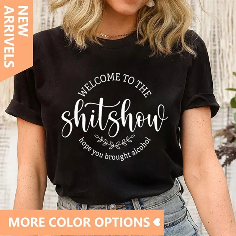 

Funny Welcome to the Shit Show Letter Print T-shirts For Women Summer Short Sleeve Casual Round Neck Tee Shirt