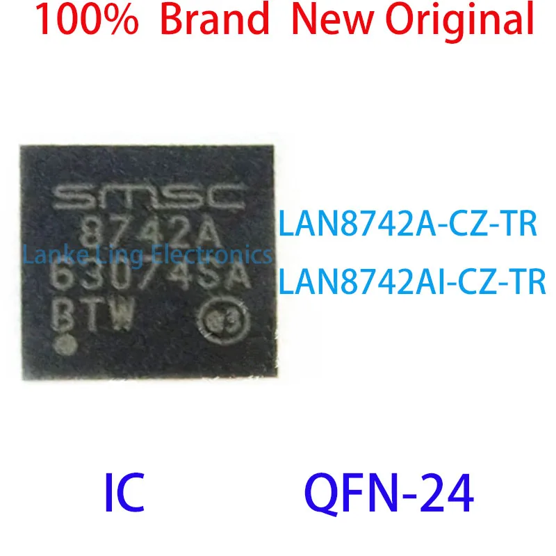 

LAN8742A-CZ-TR 8742A LAN8742AI-CZ-TR 8742A-I 100% Brand New Original IC QFN-24