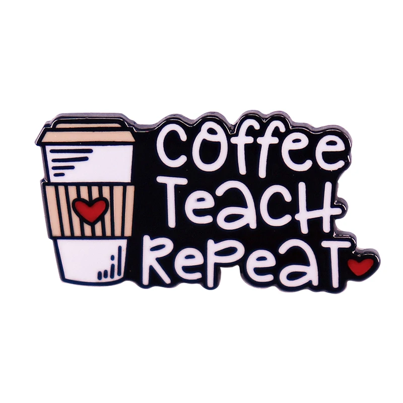 

A2828 Coffee Teach repeat Enamel Brooch Pins Clothes Backpack Lapel Badges Fashion Jewelry Accessories Souvenir Gifts