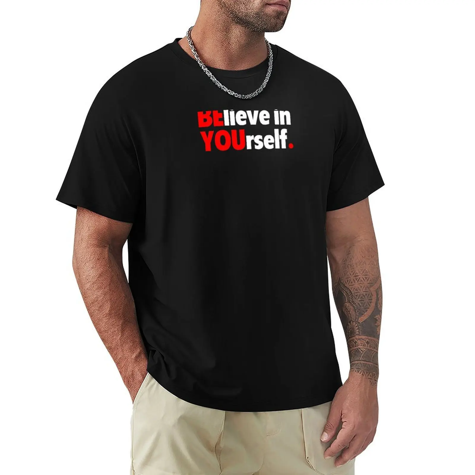 

BElieve in YOUrself. T-Shirt summer tops korean fashion shirts graphic tees heavyweight t shirts for men