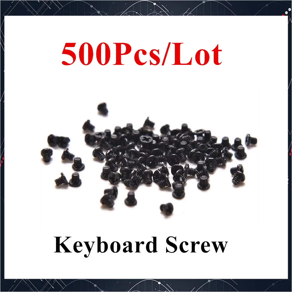 

500Pcs/Lot For Macbook Air Pro A1369 A1466 A1465 A1370 A1278 A1286 A1297 A1342 A1425 A1502 A1398 Keyboard Screw