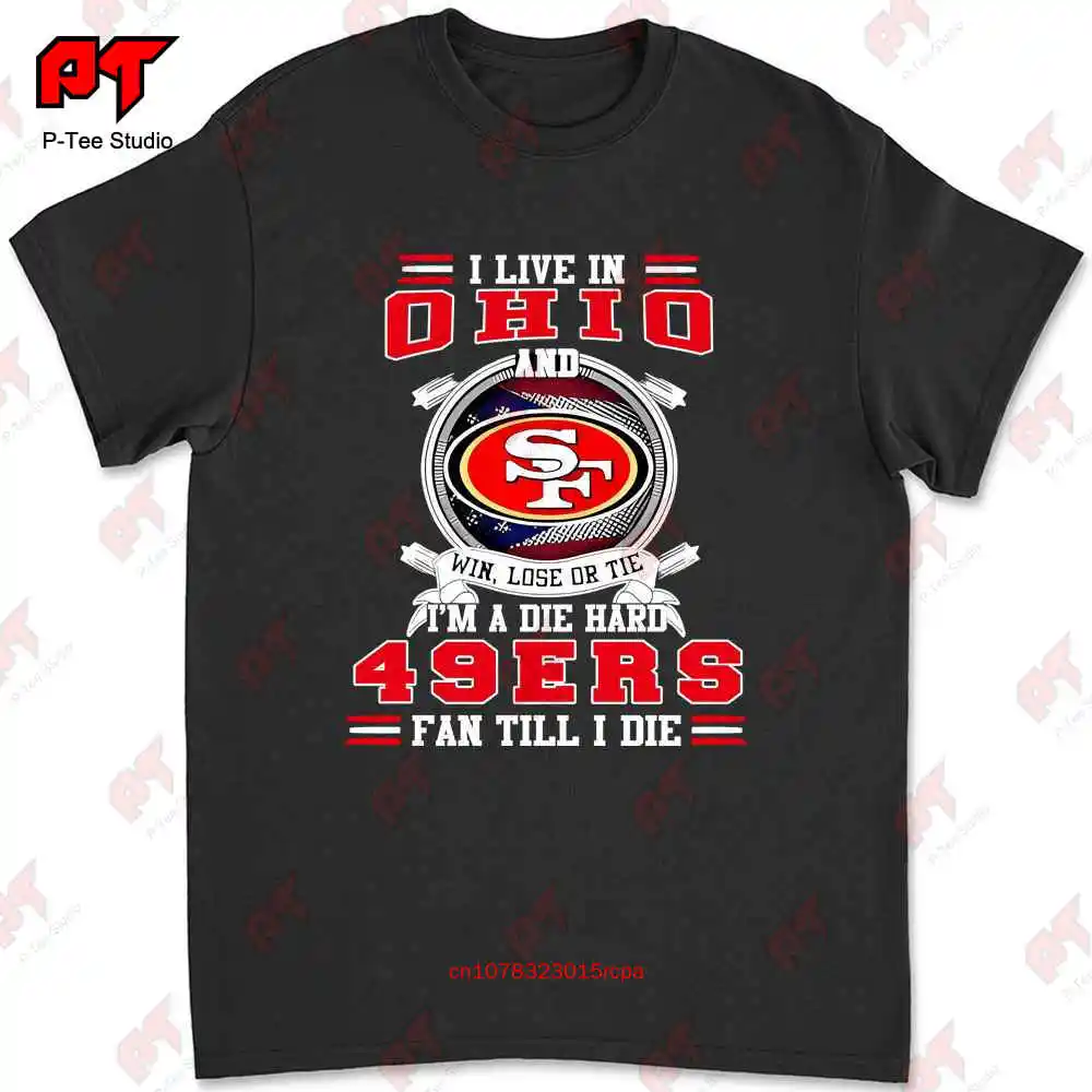 

Я живу в Огайо и выигрываю потерю или галстук M A Die Hard 49Ers Fan Till футболка 4BPE