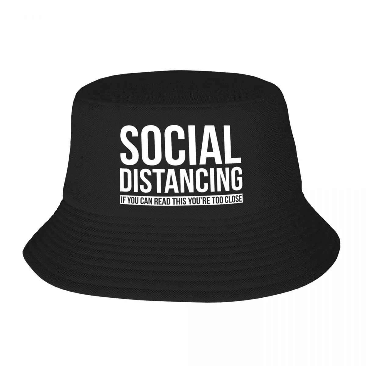

SOCIAL DISTANCING IF YOU CAN-READ THIS YOU RE TOO CLOSE Bucket Cap Beach Sun Fishing Hat Funny Print Bob Panama Hat