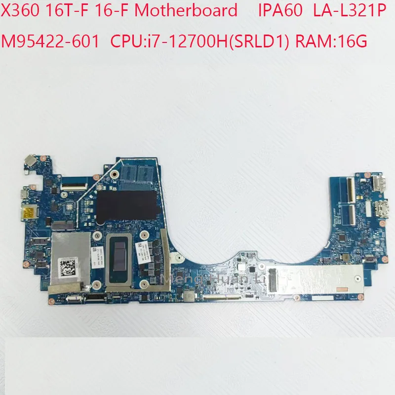 

X360 16 Motherboard IPA60 LA-L321P M95422-601 For HP Spectre x360 16 Laptop i7-12700H(SRLD1) RA:16G 100%Test OK