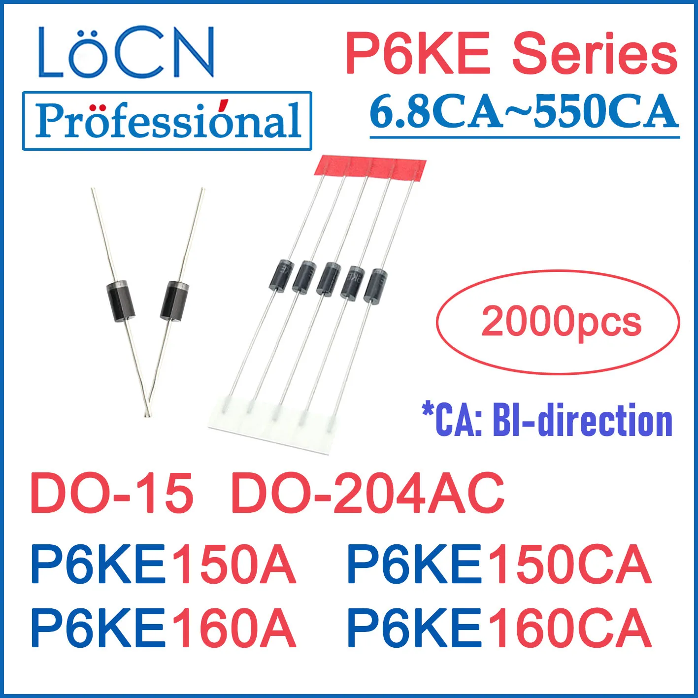 

LOCN 2000 шт P6KE150 P6KE150A P6KE150CA P6KE160 P6KE160A P6KE160CA DO-204AC DO-15 P6KE TVS DIODE UNI BI Высококачественная посылка