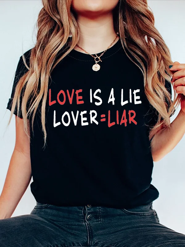 

Женская футболка Love Is A Lie, Повседневная Удобная футболка для влюбленных со слоганом, новинка 2024