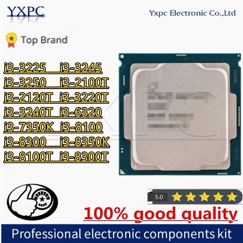 I3-3225 I3-3245 I3-3250 I3-2100T I3-2120T I3-3220T I3-3240T I3-6320 I3-7350K I3-8100 I3-8300 I3-8350K I3-8100T I3-8300T Cpu